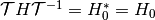 \mathcal{T}H\mathcal{T}^{-1}=H_0^*=H_0