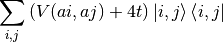 \sum_{i,j} \left(V(ai, aj) + 4t\right)\ket{i,j}\bra{i,j}